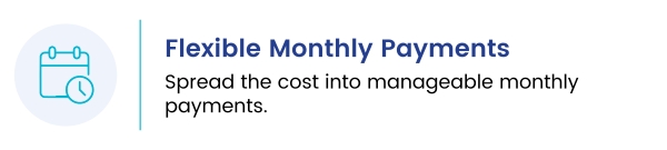 Flexible Monthly Payments Flexible Monthly Payments
