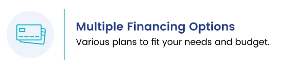 Multiple Financing Options Multiple Financing Options