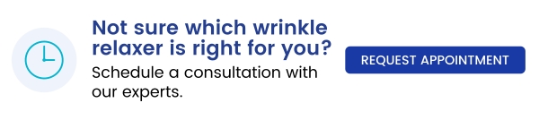 Not sure which wrinkle relaxer is right for you?